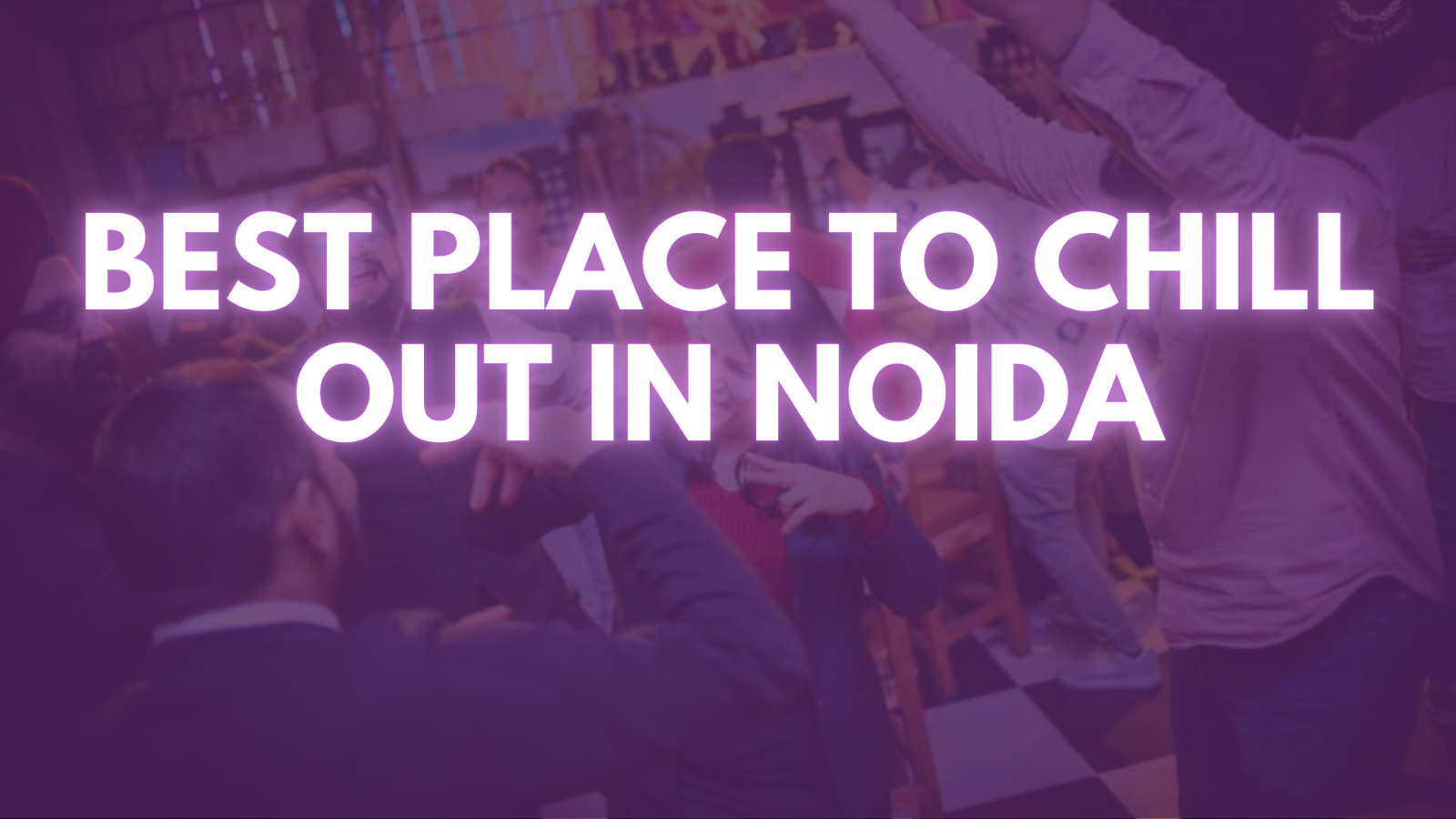 Discover the Best Place to Chill Out in Noida – Ministry of Daru