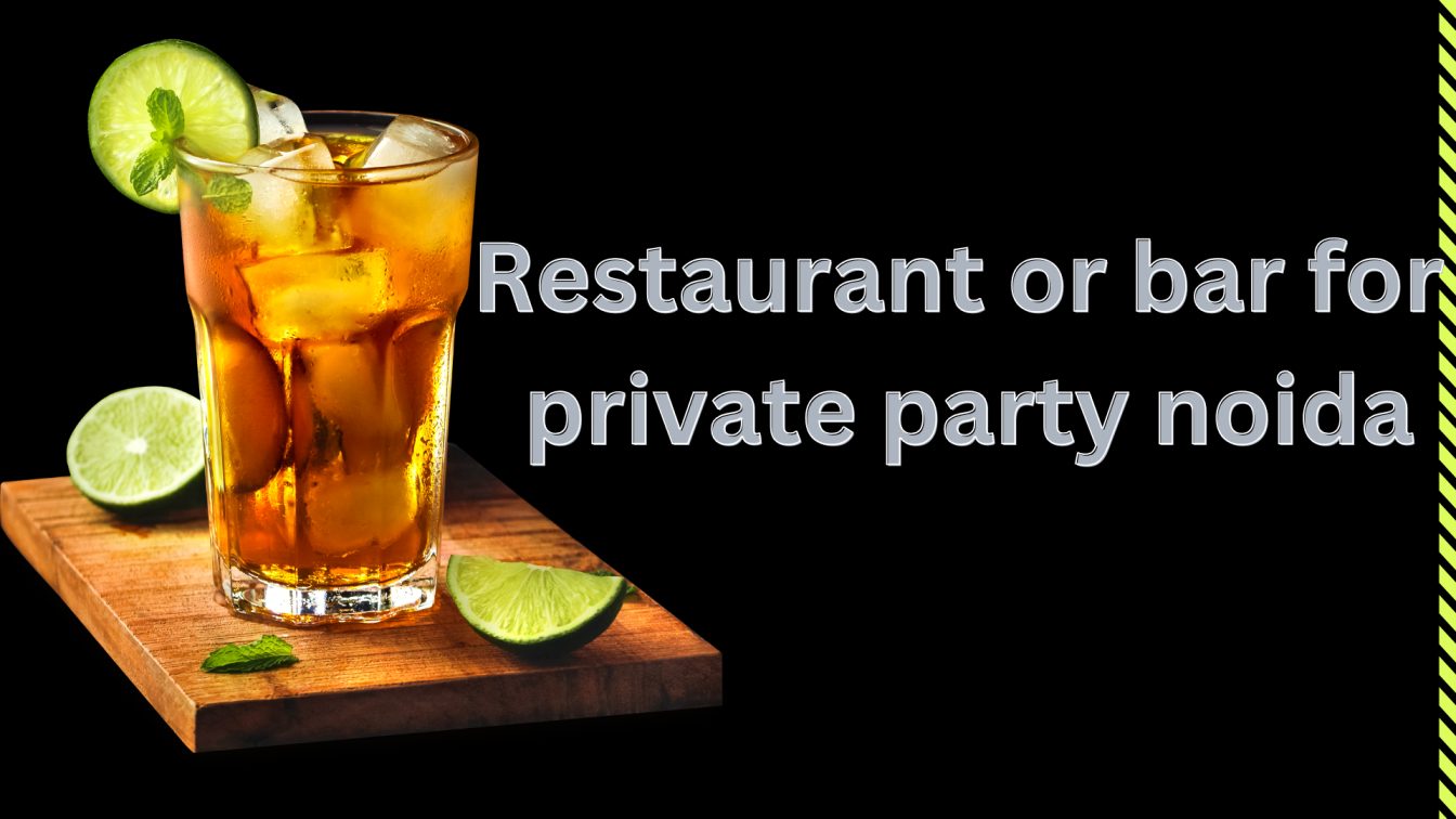 Host the Ultimate Private Party in Noida Starting 799 Per Person