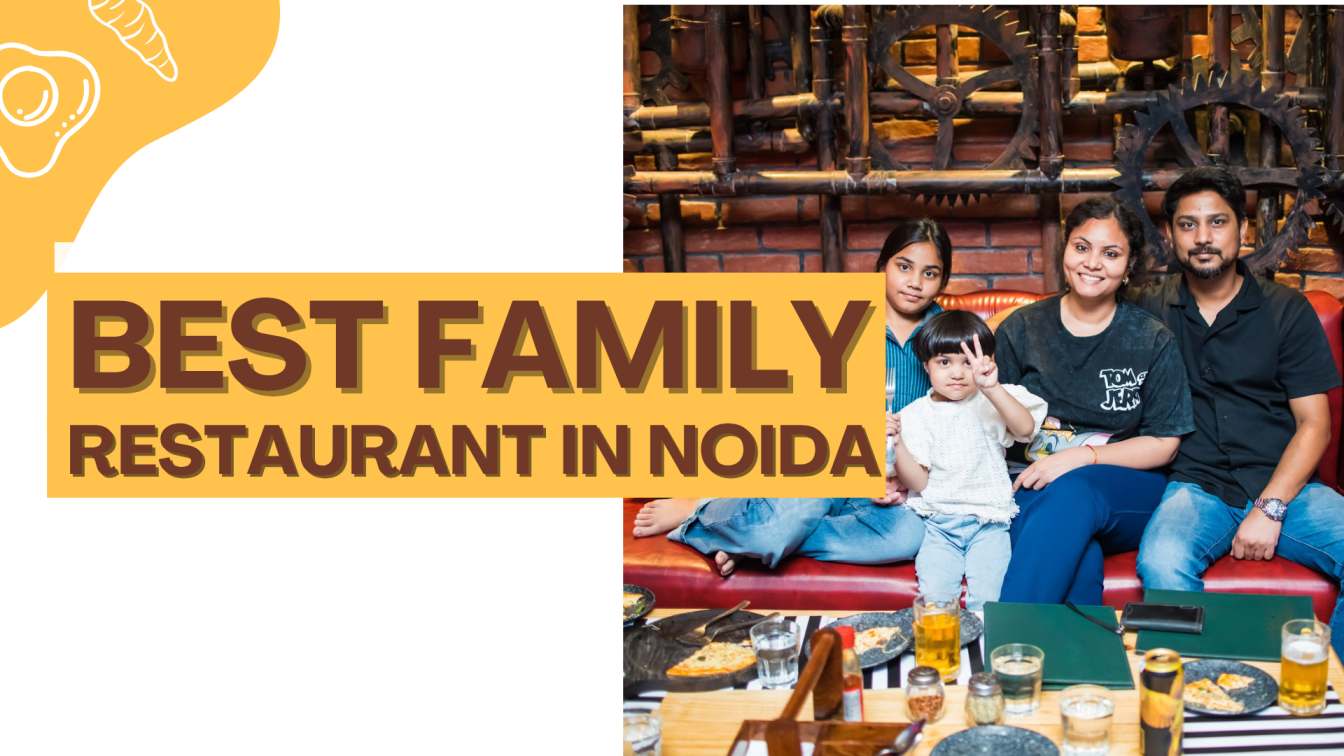 Best Family Restaurant in Noida : Live Music, Rooftop & Kids Friendly