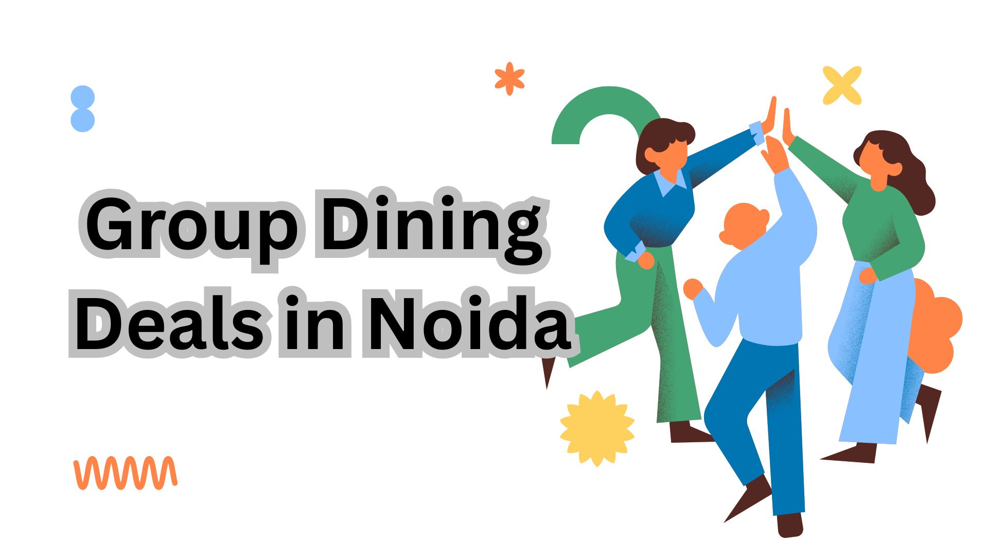 Big Bites, Bigger Savings: Best Discounts and Deals for Group Dining in Noida