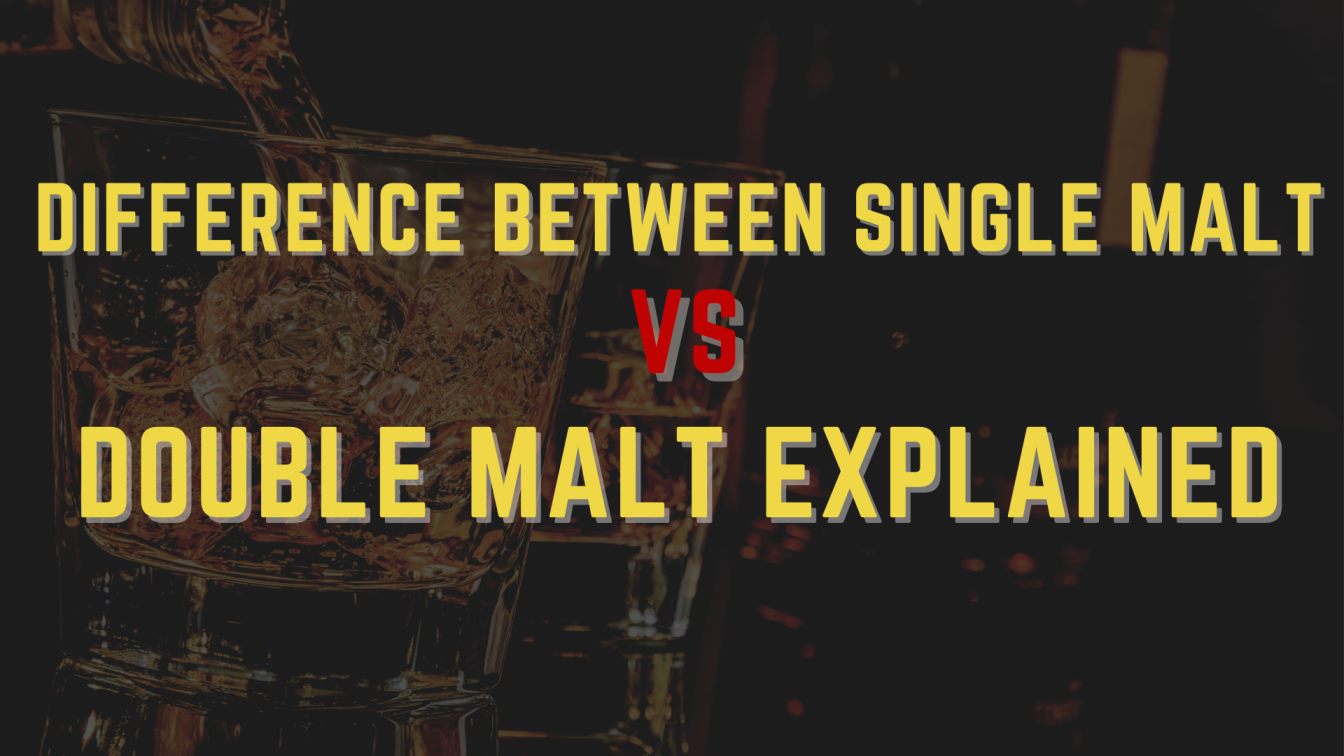 Difference Between Single Malt vs Double Malt Explained by Ministry of Daru