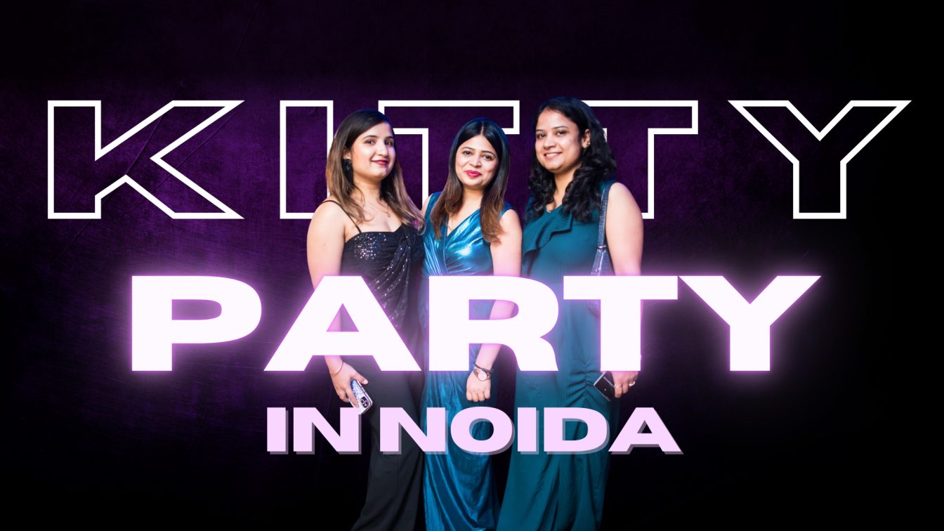 Best Restaurant in Noida for Kitty Party Complete Checklist