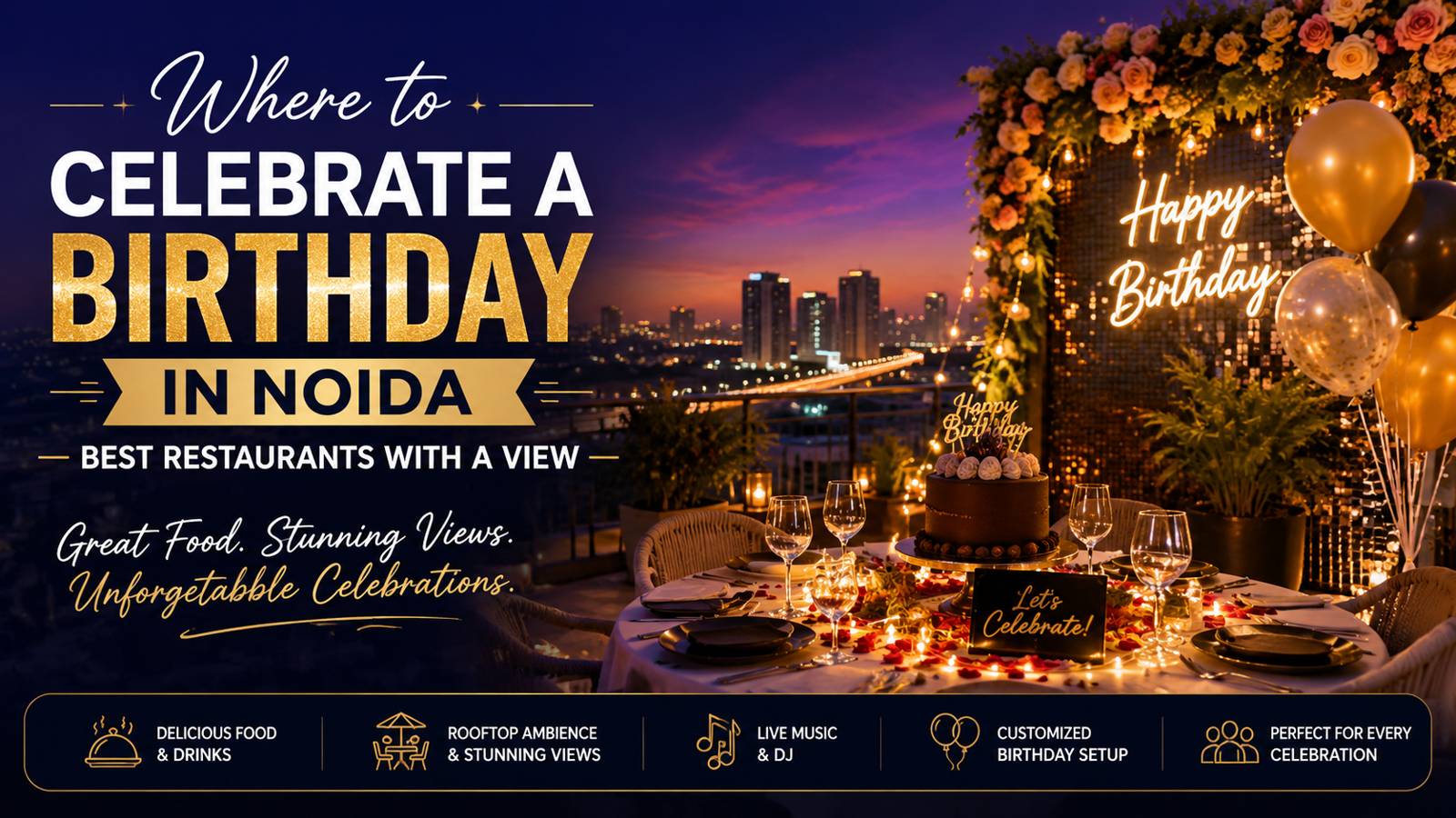 Where to Celebrate a Birthday in Noida — Best Restaurants with a View